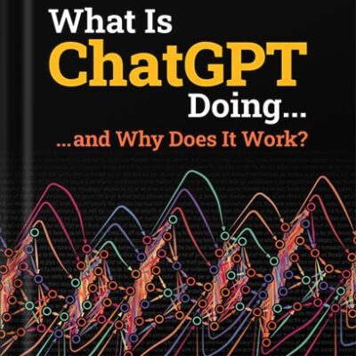 خرید و دانلود نسخه کامل کتاب What Is ChatGPT Doing … and Why Does It Work? by Stephen Wolfram PDF