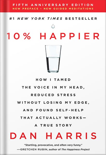 225-New-PNG-Version-8 خرید و دانلود نسخه کامل کتاب 10% Happier Revised Edition: How I Tamed the Voice in My Head, Reduced Stress Without Losing My Edge, and Found Self-Help That Actually Works–A True Story by Dan Harris PDF - تصویر 1