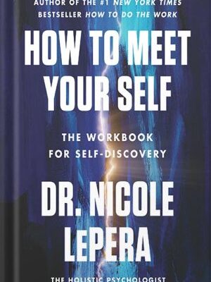 خرید و دانلود نسخه کامل کتاب How to Meet Your Self by Nicole LePera PDF