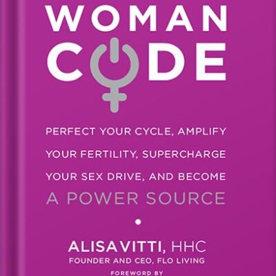 خرید و دانلود نسخه کامل کتاب WomanCode: Perfect Your Cycle, Amplify Your Fertility, Supercharge Your Sex Drive, and Become a Power Source by Alisa Vitti PDF