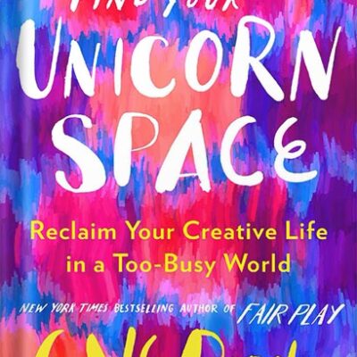 خرید و دانلود نسخه کامل کتاب Find Your Unicorn Space: Reclaim Your Creative Life in a Too-Busy World by Eve Rodsky PDF
