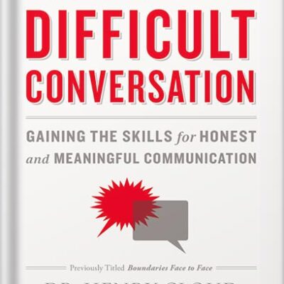 خرید و دانلود نسخه کامل کتاب How to Have That Difficult Conversation: Gaining the Skills for Honest and Meaningful Communication by Henry Cloud PDF