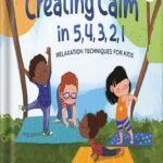 خرید و دانلود نسخه کامل کتاب Creating Calm in 5, 4, 3, 2, 1: Relaxation Techniques for Kids (Kids Healthy Coping Skills Series) by Melissa Boyd PDF