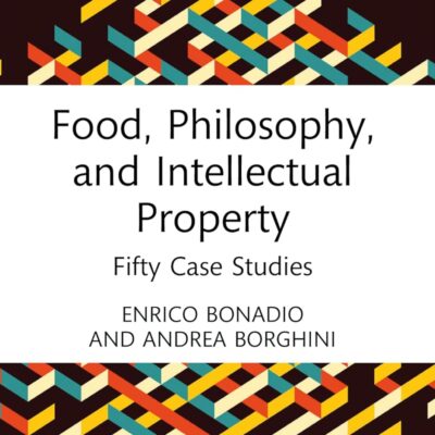 دانلود کتاب Food, Philosophy, and Intellectual Property: Fifty Case Studies 1st Edition