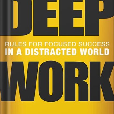 خرید و دانلود نسخه کامل کتاب Deep Work: Rules for Focused Success in a Distracted World by Cal Newport PDF