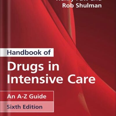 خرید و دانلود نسخه کامل کتاب Handbook of Drugs in Intensive Care: An A-Z Guide 6th Edition by Henry Paw PDF