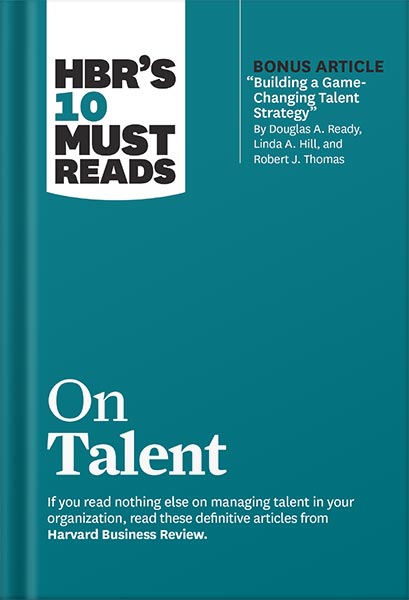 225-New-PNG-Version-112 خرید و دانلود نسخه کامل کتاب HBR’s 10 Must Reads on Talent (with bonus article “Building a Game-Changing Talent Strategy” by Douglas A. Ready, Linda A. Hill, and Robert J. Thomas) by Harvard Business Review PDF - تصویر 1