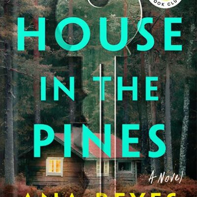 خرید و دانلود نسخه کامل کتاب The House in the Pines: A Novel by Ana Reyes PDF