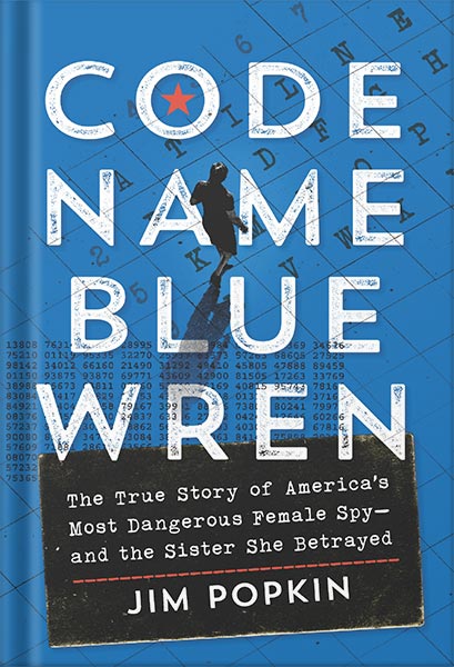 225-New-PNG-Version-154 خرید و دانلود نسخه کامل کتاب Code Name Blue Wren: The True Story of America’s Most Dangerous Female Spy—and the Sister She Betrayed by Jim Popkin PDF - تصویر 1