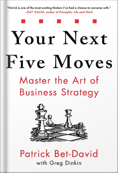 225-New-PNG-Version-167 خرید و دانلود نسخه کامل کتاب Your Next Five Moves: Master the Art of Business Strategy by Patrick Bet-David PDF - تصویر 1