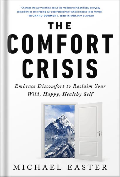 225-New-PNG-Version-17 خرید و دانلود نسخه کامل کتاب The Comfort Crisis: Embrace Discomfort To Reclaim Your Wild, Happy, Healthy Self by Michael Easter PDF - تصویر 1