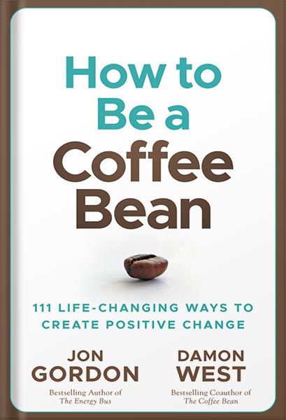 225-New-PNG-Version-18 خرید و دانلود نسخه کامل کتاب How to be a Coffee Bean: 111 Life-Changing Ways to Create Positive Change (Jon Gordon) by Jon Gordon PDF - تصویر 1