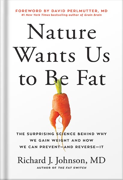 225-New-PNG-Version-181 خرید و دانلود نسخه کامل کتاب Nature Wants Us to Be Fat: The Surprising Science Behind Why We Gain Weight and How We Can Prevent–and Reverse–It by Richard J. Johnson PDF - تصویر 1