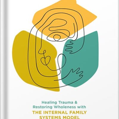 خرید و دانلود نسخه کامل کتاب No Bad Parts: Healing Trauma and Restoring Wholeness with the Internal Family Systems Model by Richard C. Schwartz PDF