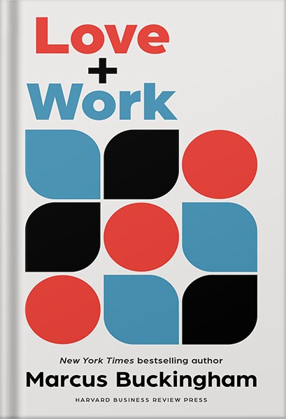 225-New-PNG-Version-21 خرید و دانلود نسخه کامل کتاب Love and Work: How to Find What You Love, Love What You Do, and Do It for the Rest of Your Life by Marcus Buckingham PDF - تصویر 1