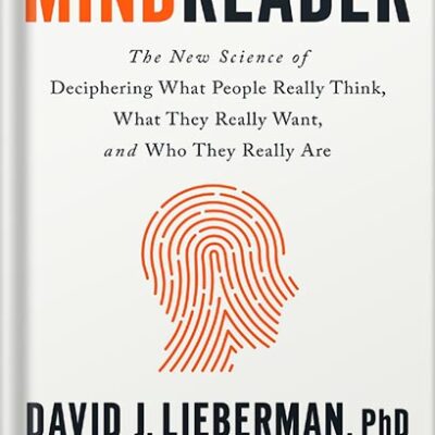 خرید و دانلود نسخه کامل کتاب Mindreader: The New Science of Deciphering What People Really Think, What They Really Want, and Who They Really Are by David J. Lieberman PDF