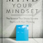 خرید و دانلود نسخه کامل کتاب Mind Your Mindset: The Science That Shows Success Starts with Your Thinking by Michael Hyatt PDF