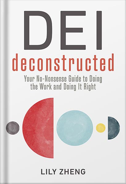 225-New-PNG-Version-28 خرید و دانلود نسخه کامل کتاب DEI Deconstructed: Your No-Nonsense Guide to Doing the Work and Doing It Right by Lily Zheng PDF - تصویر 1