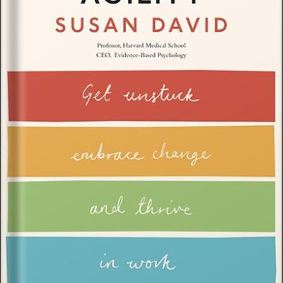 خرید و دانلود نسخه کامل کتاب Emotional Agility: Get Unstuck, Embrace Change, and Thrive in Work and Life by Susan David PDF
