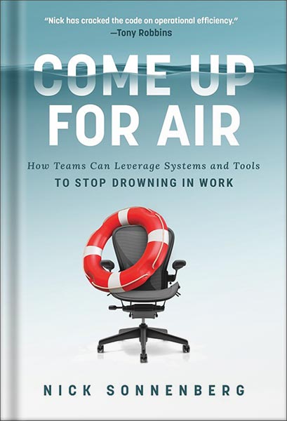 225-New-PNG-Version-29 خرید و دانلود نسخه کامل کتاب Come Up for Air: How Teams Can Leverage Systems and Tools to Stop Drowning in Work by Nick Sonnenberg PDF - تصویر 1
