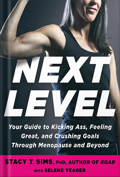 225-New-PNG-Version-31 خرید و دانلود نسخه کامل کتاب Next Level: Your Guide to Kicking Ass, Feeling Great, and Crushing Goals Through Menopause and Beyond by Stacy T. Sims PDF - تصویر 1