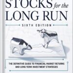 خرید و دانلود نسخه کامل کتاب Stocks for the Long Run: The Definitive Guide to Financial Market Returns & Long-Term Investment Strategies, Sixth Edition by Jeremy J. Siegel PDF