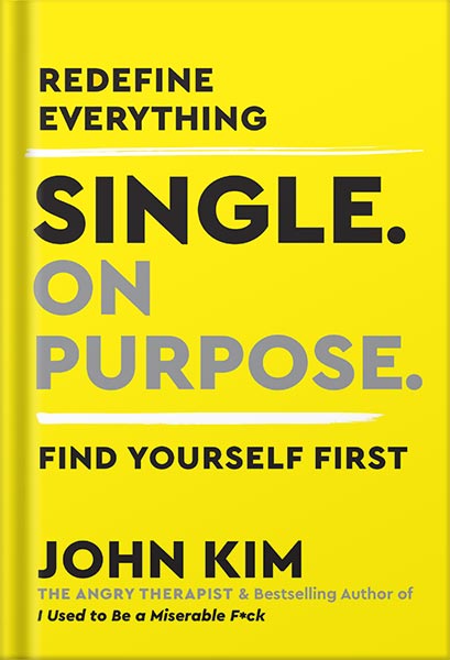 225-New-PNG-Version-48 خرید و دانلود نسخه کامل کتاب Single On Purpose: Redefine Everything. Find Yourself First. by John Kim PDF - تصویر 1