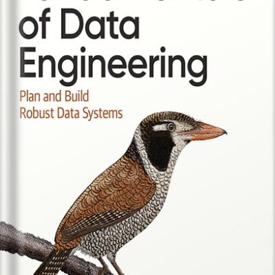 خرید و دانلود نسخه کامل کتاب Fundamentals of Data Engineering 1st Edition by Joe Reis PDF