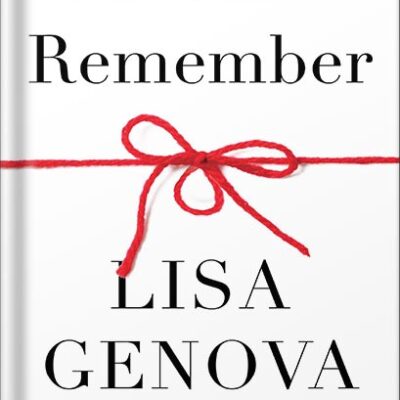 خرید و دانلود نسخه کامل کتاب Remember: The Science of Memory and the Art of Forgetting by Lisa Genova PDF
