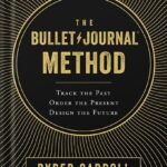 خرید و دانلود نسخه کامل کتاب The Bullet Journal Method: Track the Past, Order the Present, Design the Future by Ryder Carroll PDF