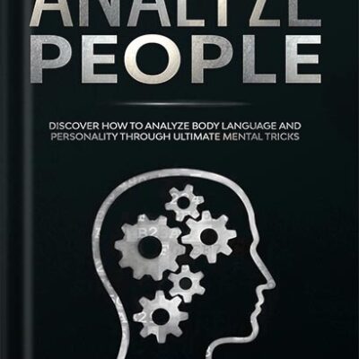 خرید و دانلود نسخه کامل کتاب How to analyze people: Discover how to analyze body language and personality through ultimate mental tricks by John May PDF