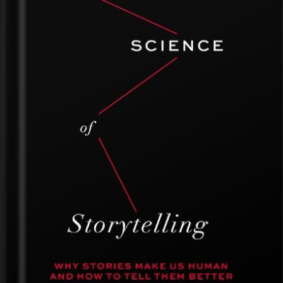 خرید و دانلود نسخه کامل کتاب The Science of Storytelling: Why Stories Make Us Human and How to Tell Them Better by Will Storr PDF