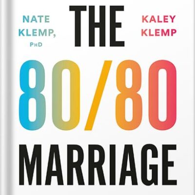 خرید و دانلود نسخه کامل کتاب The 80/80 Marriage: A New Model for a Happier, Stronger Relationship by Nate Klemp Ph. D PDF