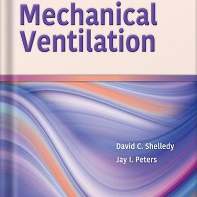خرید و دانلود نسخه کامل کتاب Mechanical Ventilation 3rd Edition by David C. Shelledy PDF