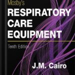 خرید و دانلود نسخه کامل کتاب Mosby’s Respiratory Care Equipment 10th Edition by James M. Cairo PDF