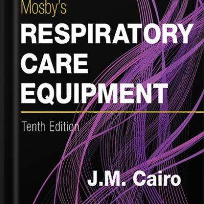 خرید و دانلود نسخه کامل کتاب Mosby’s Respiratory Care Equipment 10th Edition by James M. Cairo PDF
