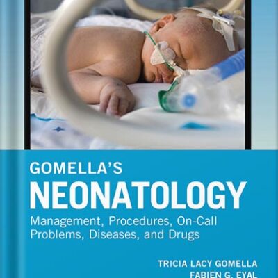 خرید و دانلود نسخه کامل کتاب Gomella’s Neonatology, Eighth Edition 8th Edition by Tricia Lacy Gomella PDF