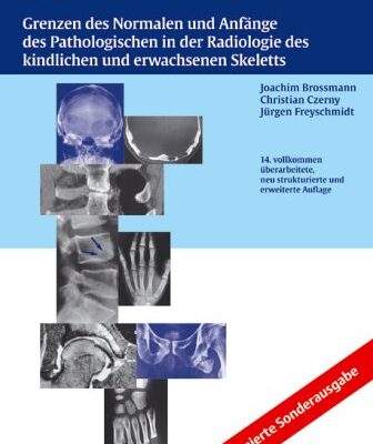 دانلود کتاب Grenzen des Normalen und Anfänge des Pathologischen in der Radiologie des kindlichen und erwachsenen Skeletts
