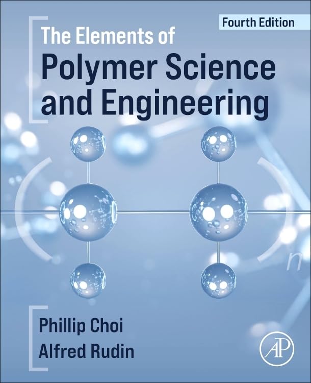 51J3qvvoE8L خرید و دانلود نسخه کامل کتاب The Elements of Polymer Science and Engineering 4th Edition