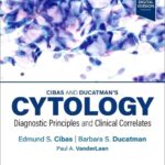 خرید و دانلود نسخه کامل کتاب Cibas and Ducatman’s Cytology: Diagnostic Principles and Clinical Correlates 6th Edition