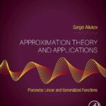 خرید و دانلود نسخه کامل کتاب Approximation Theory and Applications: Piecewise Linear and Generalized Functions 1st Edition