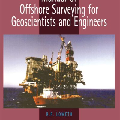 دانلود کتاب Manual of Offshore Surveying for Geoscientists and Engineers 1st ed. 1997 Edition