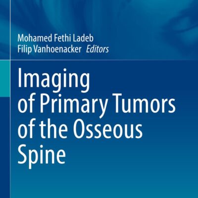 دانلود کتاب Imaging of Primary Tumors of the Osseous Spine 1st Edition