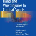 دانلود کتاب Hand and Wrist Injuries In Combat Sports: A Guide to Diagnosis and Treatment 1st ed. 2018 Edition