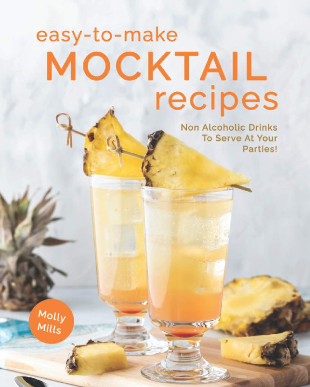 61y0aRhGrKL._SL1250_ خرید و دانلود نسخه کامل کتاب Easy-To-Make Mocktail Recipes: Non Alcoholic Drinks To Serve At Your Parties! - PDF