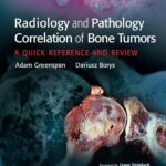 دانلود کتاب Radiology and Pathology Correlation of Bone Tumors: A Quick Reference and Review First, None Edition