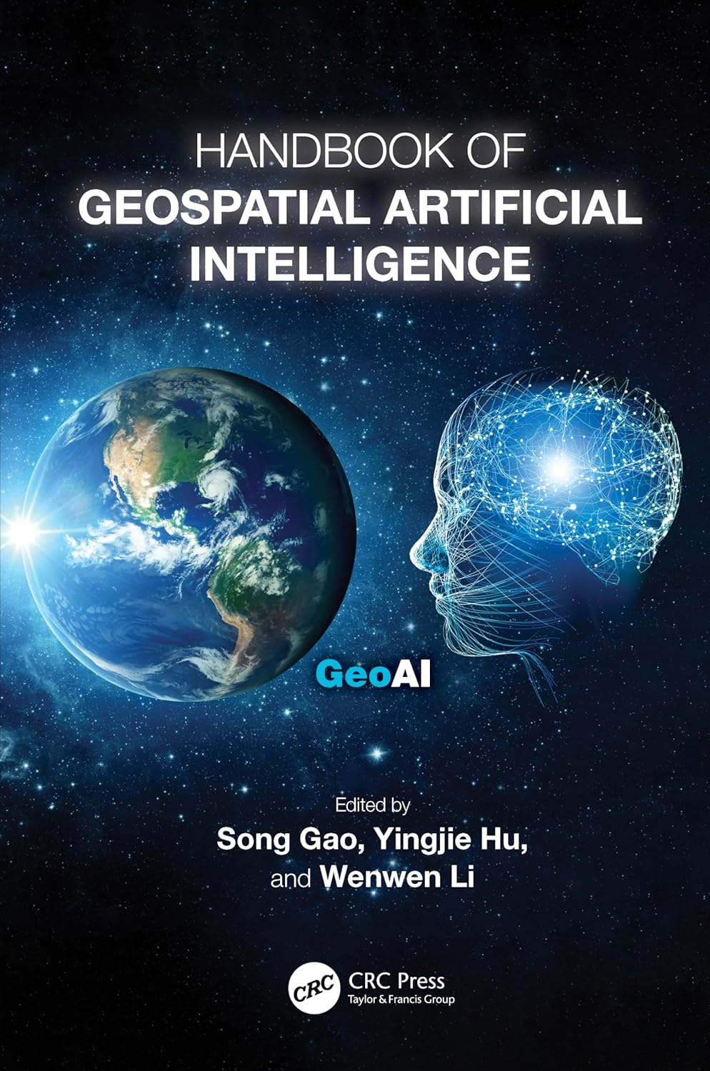 81mouCmgNgL._SL1500_ دانلود کتاب Handbook of Geospatial Artificial Intelligence 1st Edition