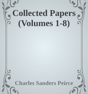 دانلود نسخه کامل مجموعه ۸ جلدی Collected Papers of Charles Sanders Peirce (جلد ۱ تا ۸)