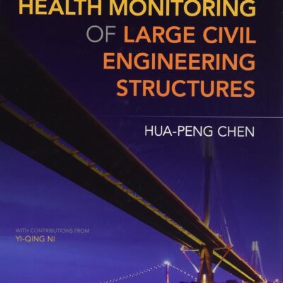 خرید و دانلود نسخه کامل کتاب Structural Health Monitoring of Large Civil Engineering Structures 1st Edition