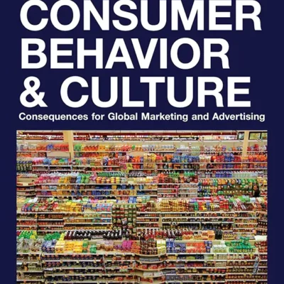 دانلود کتاب Consumer Behavior and Culture: Consequences for Global Marketing and Advertising 3rd Edition